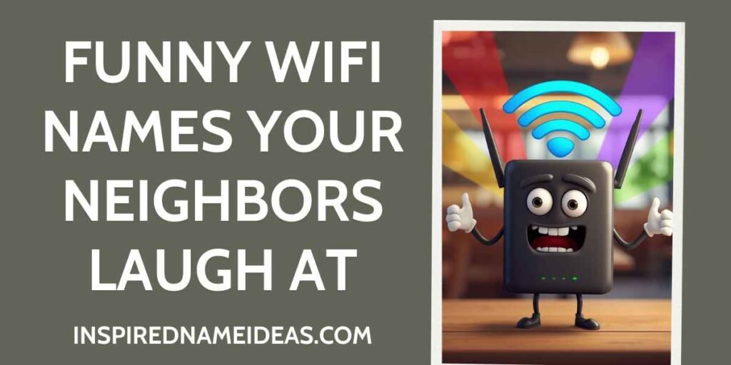 Funny WiFi Names Your Neighbors Laugh At