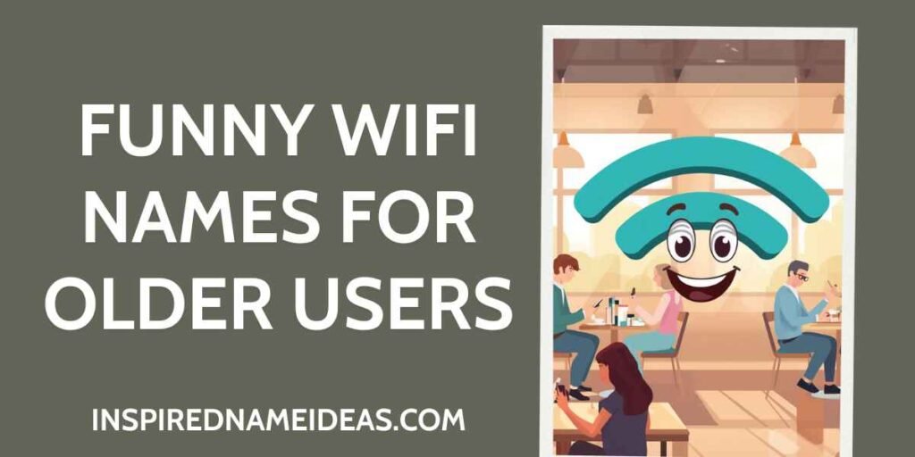 Funny WiFi Names for Older Users