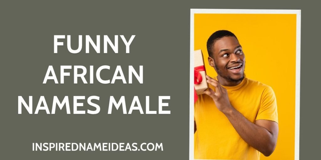 Funny African Names Male