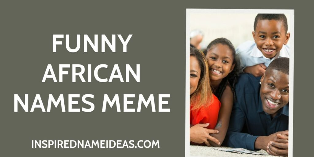 Funny African Names Meme